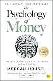 The Psychology of Money: Timeless lessons on wealth, greed, and happiness