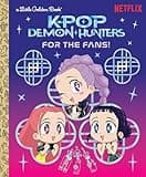 For the Fans! (KPop Demon Hunters): Official Storybook (Little Golden Book)